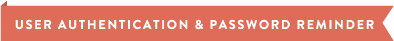USER AUTHENTICATION & PASSWARD REMINDER